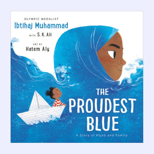 The Proudest Blue: A Story of Hijab and Family (Hardcover)